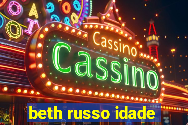 beth russo idade